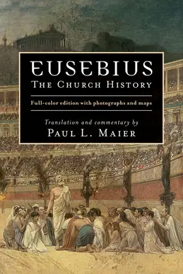 Euszebiosz: Eususeus Eususeus: Az egyháztörténelem - Eusebius: The Church History