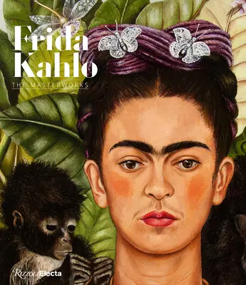 Frida Kahlo: A mesterművek - Frida Kahlo: The Masterworks