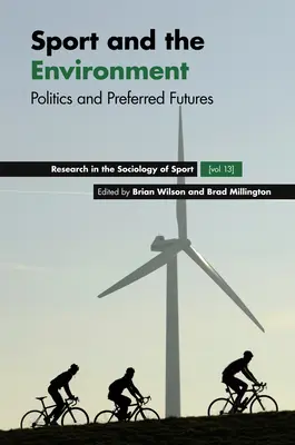 Sport és környezetvédelem: Politika és preferált jövőképek - Sport and the Environment: Politics and Preferred Futures