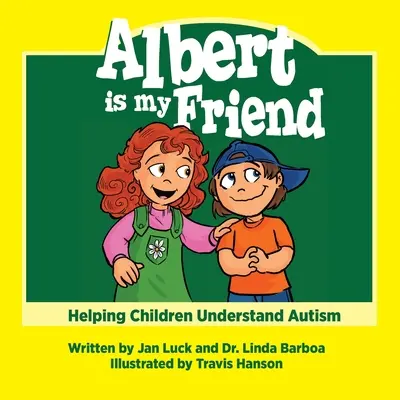 Albert a barátom: Segítek a gyerekeknek megérteni az autizmust - Albert Is My Friend: Helping Children Understand Autism