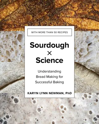 Sourdough by Science: A kenyérkészítés megértése a sikeres sütésért - Sourdough by Science: Understanding Bread Making for Successful Baking