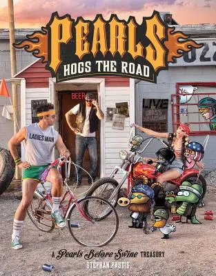 Pearls Hogs the Road, 27: A Pearls Before Swine Treasury (Gyöngyök a disznók előtt) - Pearls Hogs the Road, 27: A Pearls Before Swine Treasury