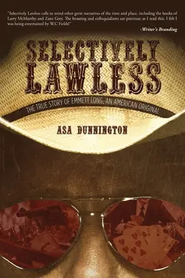 Selectively Lawless: Emmett Long igaz története, egy amerikai eredetije - Selectively Lawless: The True Story Of Emmett Long, An American Original