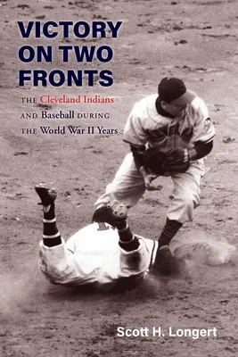 Győzelem két fronton: A Cleveland Indians és a baseball a második világháború idején - Victory on Two Fronts: The Cleveland Indians and Baseball Through the World War II Era