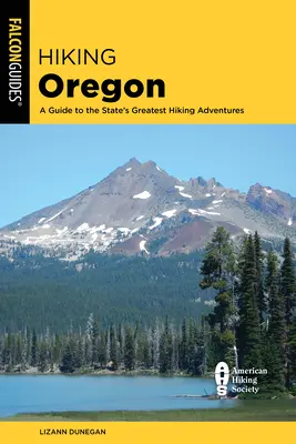 Hiking Oregon: A Guide to the State's Greatest Hiking Adventures (Útikalauz az állam legnagyobb túrázási kalandjaihez) - Hiking Oregon: A Guide to the State's Greatest Hiking Adventures