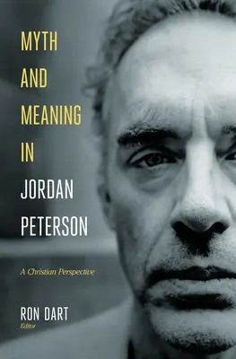 Mítosz és jelentés Jordan Petersonnál: Egy keresztény perspektíva - Myth and Meaning in Jordan Peterson: A Christian Perspective