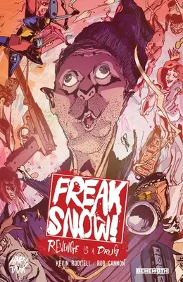 Freak Snow Vol. 1: A bosszú egy drog - Freak Snow Vol. 1: Revenge Is a Drug