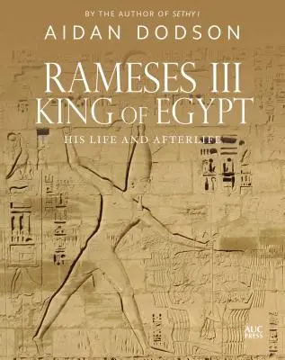 III. Ramszesz, Egyiptom királya: Ramesameses: Élet és utóélet - Rameses III, King of Egypt: His Life and Afterlife