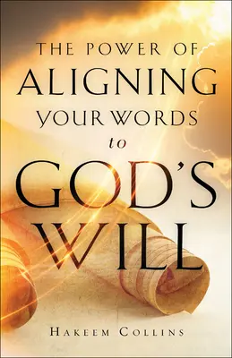 A szavaid Isten akaratához igazításának ereje - The Power of Aligning Your Words to God's Will