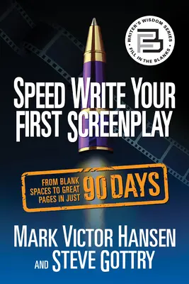 Speed Write Your First Screenplay: Az üres helyektől a nagyszerű oldalakig mindössze 90 nap alatt - Speed Write Your First Screenplay: From Blank Spaces to Great Pages in Just 90 Days