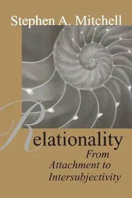 Relacionalitás: A kötődéstől az interszubjektivitásig - Relationality: From Attachment to Intersubjectivity