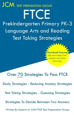 FTCE Prekindergarten Primary PK-3 Language Arts and Reading - Test Taking Strategies: FTCE 532 vizsga - Ingyenes online korrepetálás - Új 2020-as kiadás - The la - FTCE Prekindergarten Primary PK-3 Language Arts and Reading - Test Taking Strategies: FTCE 532 Exam - Free Online Tutoring - New 2020 Edition - The la