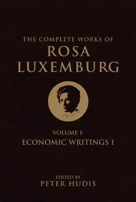 Rosa Luxemburg összes művei, I. kötet - The Complete Works of Rosa Luxemburg, Volume I