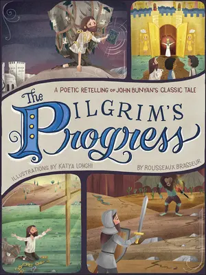 A zarándok útja: John Bunyan klasszikus meséjének költői újramesélése - The Pilgrim's Progress: A Poetic Retelling of John Bunyan's Classic Tale