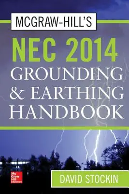 McGraw-Hill's NEC 2014 földelési és földelési kézikönyv - McGraw-Hill's NEC 2014 Grounding and Earthing Handbook