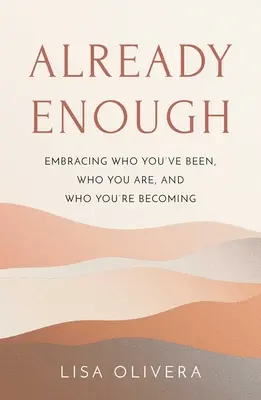 Már eleget: Út az önelfogadáshoz - Already Enough: A Path to Self-Acceptance