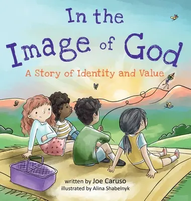 Isten képmására: Az identitás és az érték története - In the Image of God: A Story of Identity and Value