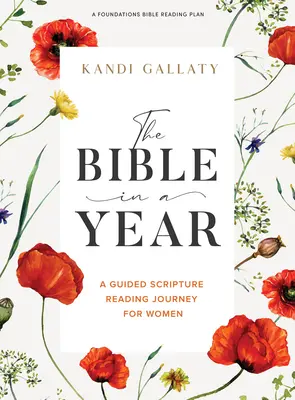 A Biblia egy év alatt - Bibliatanulmányozó könyv: A Guided Scripture Reading Journey for Women (Vezetett szentírásolvasó utazás nőknek) - The Bible in a Year - Bible Study Book: A Guided Scripture Reading Journey for Women