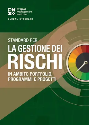 A portfóliók, programok és projektek kockázatkezelésének szabványa (olasz) - The Standard for Risk Management in Portfolios, Programs, and Projects (Italian)