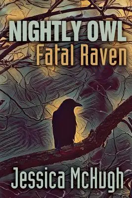 Éjszakai bagoly, végzetes holló - Nightly Owl, Fatal Raven