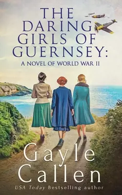 A Guernsey-i merész lányok - The Daring Girls of Guernsey