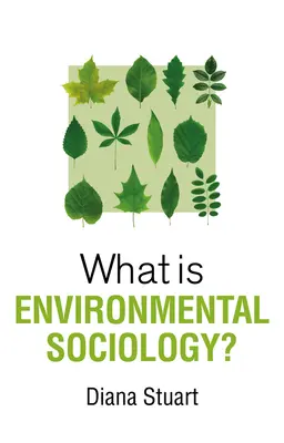 Mi a környezetszociológia? - What Is Environmental Sociology?