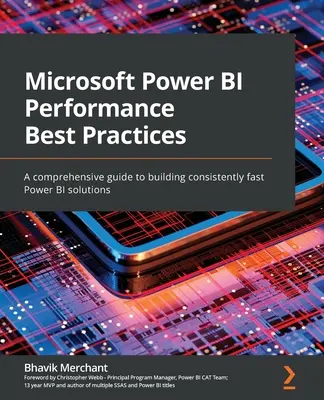 A Microsoft Power BI teljesítményének legjobb gyakorlatai: Átfogó útmutató a következetesen gyors Power BI-megoldások létrehozásához - Microsoft Power BI Performance Best Practices: A comprehensive guide to building consistently fast Power BI solutions