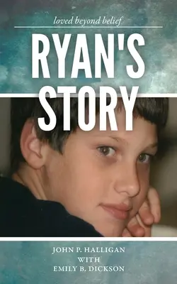 Ryan története: Ryan: Hihetetlenül szeretve - Ryan's Story: Loved Beyond Belief