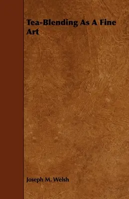 A teakeverés mint képzőművészet - Tea-Blending as a Fine Art