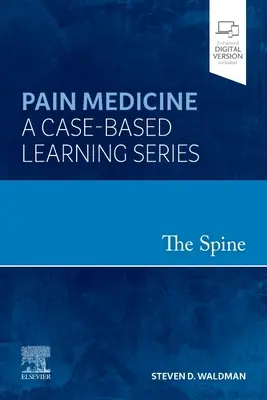 Gerinc - Fájdalomgyógyászat: A Case-Based Learning Series - Spine - Pain Medicine: A Case-Based Learning Series