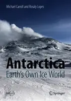 Antarktisz: A Föld saját jégvilágai - Antarctica: Earth's Own Ice World