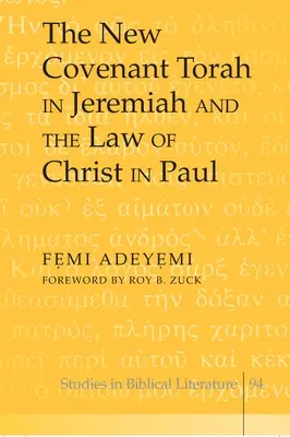 Az újszövetségi Tóra Jeremiásnál és Krisztus törvénye Pálnál; Előszó: Roy B. Zuck - The New Covenant Torah in Jeremiah and the Law of Christ in Paul; Foreword by Roy B. Zuck