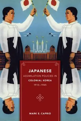 Japán asszimilációs politika a gyarmati Koreában, 1910-1945 - Japanese Assimilation Policies in Colonial Korea, 1910-1945