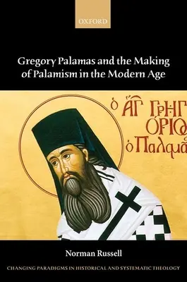 Gergely Palamasz és a palamiszmus kialakulása az újkorban - Gregory Palamas and the Making of Palamism in the Modern Age