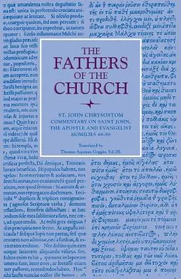 Kommentár Szent János apostolhoz és evangélistához: Homiliák 48-88 - Commentary on Saint John the Apostle and Evangelist: Homilies 48-88