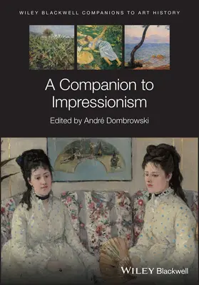 Az impresszionizmus kísérője - A Companion to Impressionism