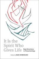 A Lélek az, aki életet ad: A pneumatológia új irányai - It Is the Spirit Who Gives Life: New Directions in Pneumatology