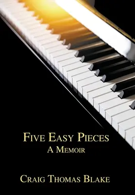 Five Easy Pieces: A Memoir