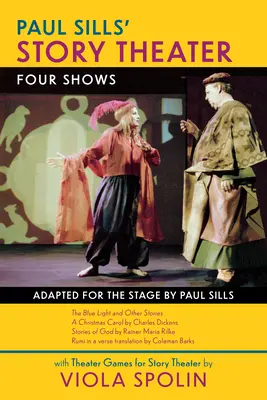 Paul Sills' Story Theater: Sills Sills Sills: Four Shows: Four Shows - Paul Sills' Story Theater: Four Shows