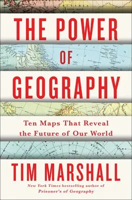 A földrajz hatalma: Tíz térkép, amely feltárja világunk jövőjét 4. kötet - The Power of Geography: Ten Maps That Reveal the Future of Our Worldvolume 4