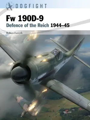 FW 190d-9: A Birodalom védelme 1944-45 - FW 190d-9: Defence of the Reich 1944-45