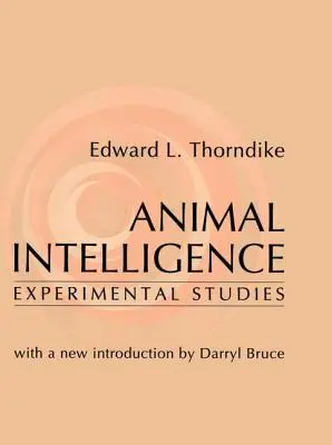 Állati intelligencia: Kísérleti tanulmányok - Animal Intelligence: Experimental Studies