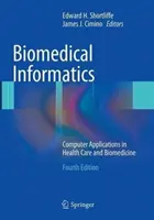 Biomedicinális informatika: Számítógépes alkalmazások az egészségügyben és a biomedicinában - Biomedical Informatics: Computer Applications in Health Care and Biomedicine