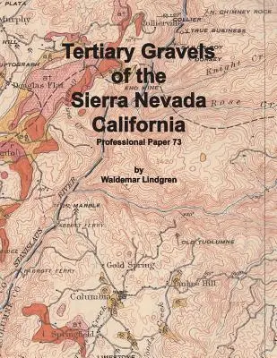 A Sierra Nevada kaliforniai harmadidőszaki kavicsai - Tertiary Gravels of the Sierra Nevada California