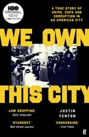 Miénk ez a város - Igaz történet a bűnözésről, a zsarukról és a korrupcióról egy amerikai városban - We Own This City - A True Story of Crime, Cops and Corruption in an American City