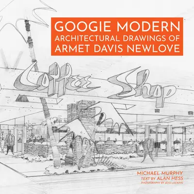 Googie Modern: Armet Davis Newlove építészeti rajzai - Googie Modern: Architectural Drawings of Armet Davis Newlove