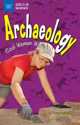 Archäologie: Coole Frauen, die graben - Archaeology: Cool Women Who Dig