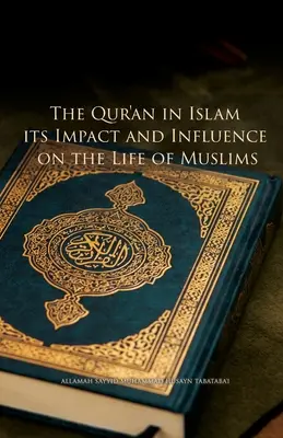 A Korán az iszlámban, hatása és befolyása a muszlimok életére - The Qur'an in Islam, its Impact and Influence on the Life of Muslims