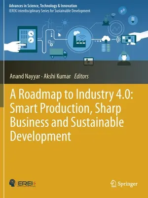 Útiterv az ipar 4.0-hoz: Intelligens termelés, éles üzlet és fenntartható fejlődés - A Roadmap to Industry 4.0: Smart Production, Sharp Business and Sustainable Development