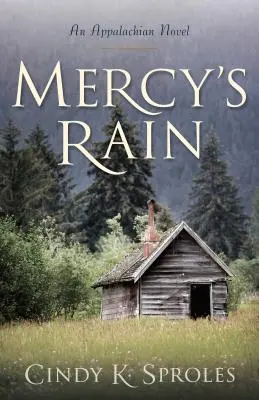 Mercy's Rain: Egy Appalache-regény - Mercy's Rain: An Appalachian Novel